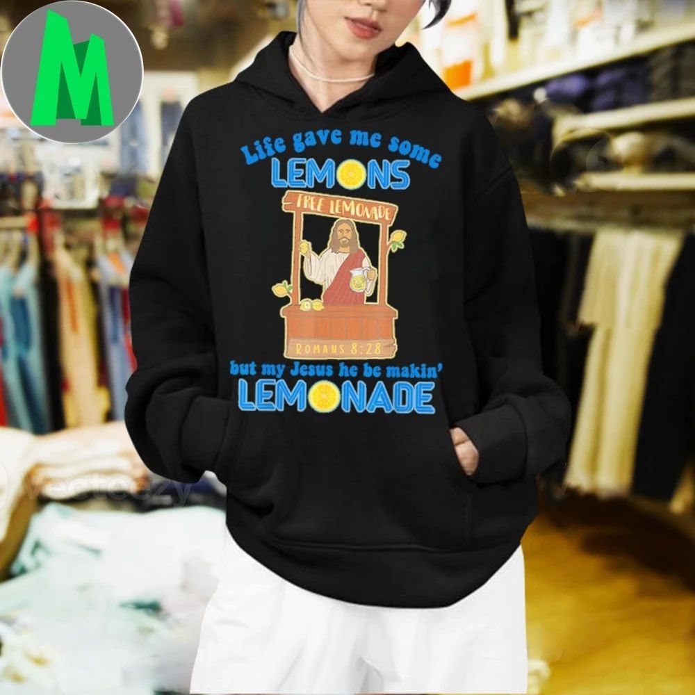Jesus free lemon quote jesus making lemonade Shirt