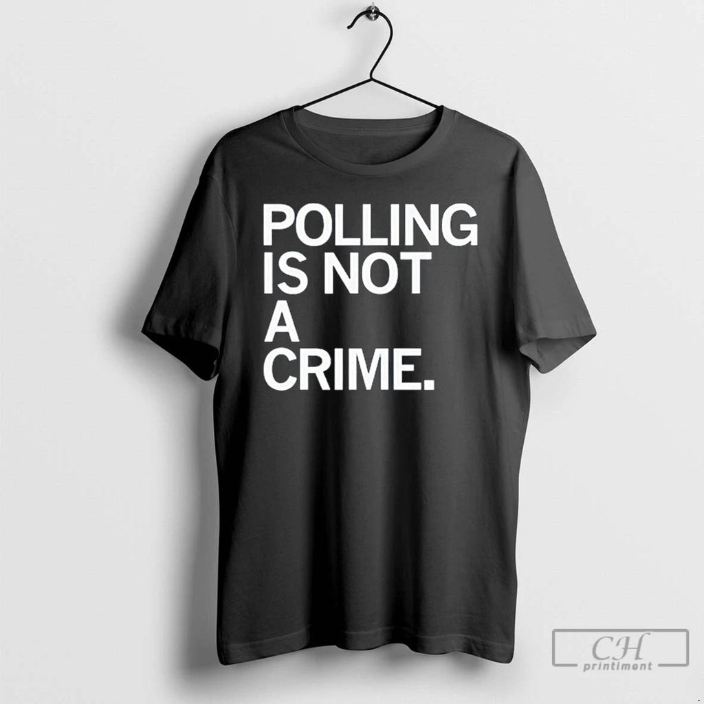 Premium Polling Is Not A Crime T Shirts