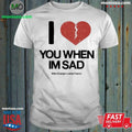 Original Love You When I’m Sad Little Stranger x Andy Frasco T-Shirt – Best Gift for Music Fans