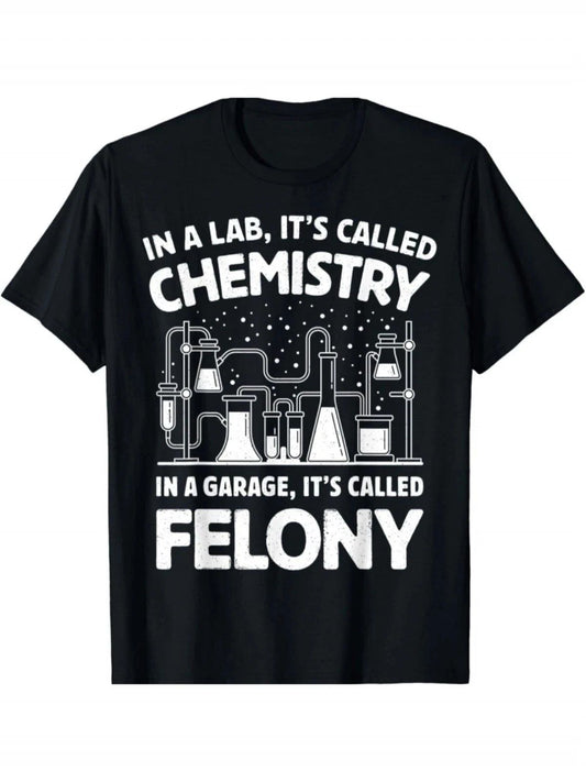 Unisex Funny Chemistry Crime Quote Graphic T-Shirt Science Lab Nerd Humor
