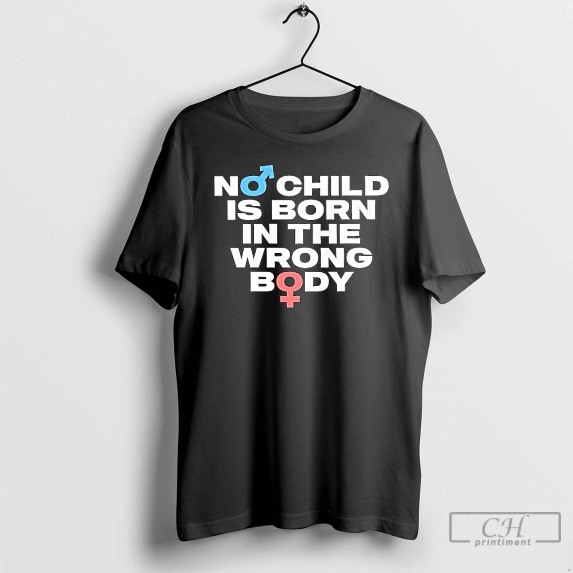 Premium No Child Is Born In The Wrong Body Male And Female Gender T Shirts