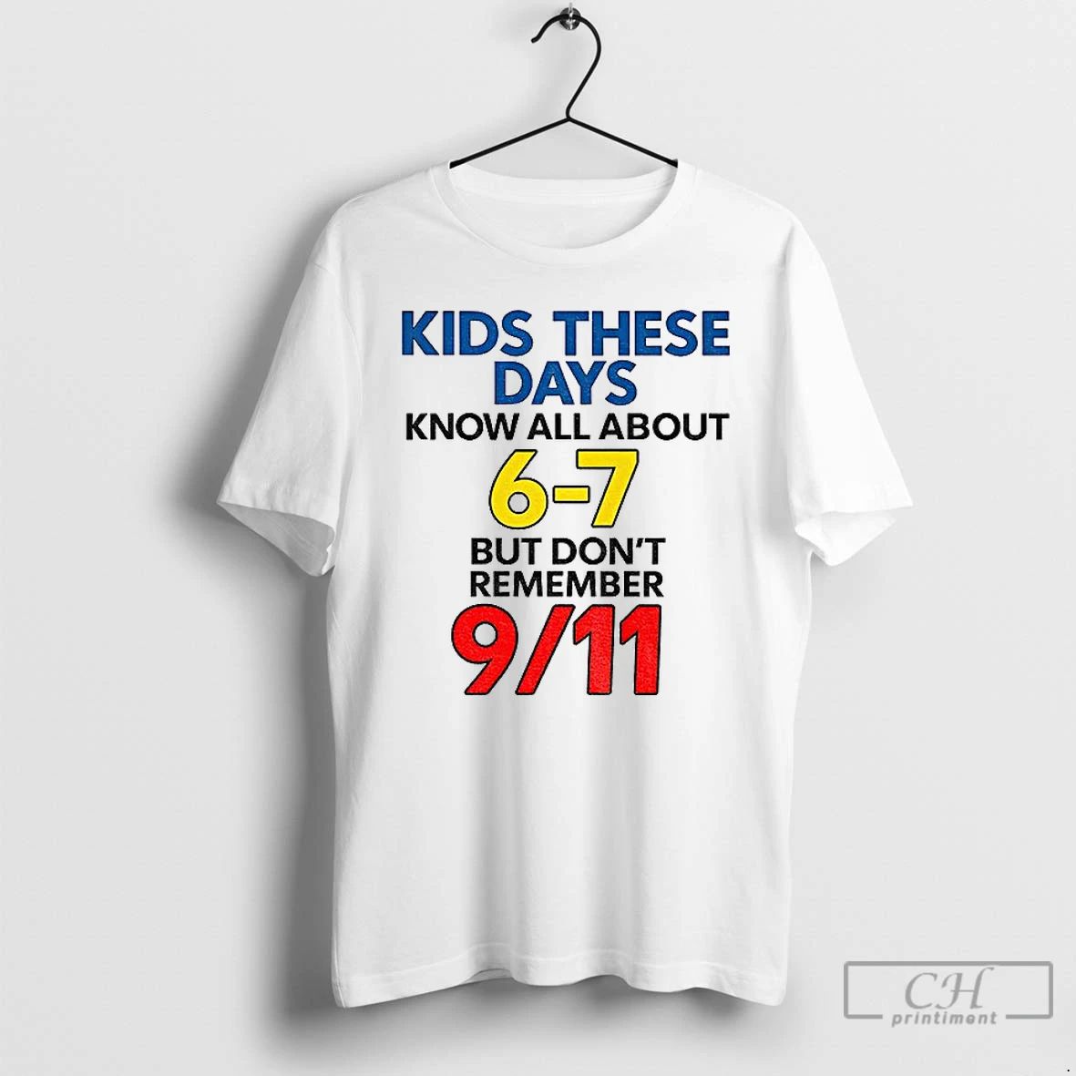 Premium Kids These Days Know All About 6 7 But Dont Remember 9 11
