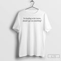 Classic Im Heading To The Louvre Should I Get You Something T Shirts