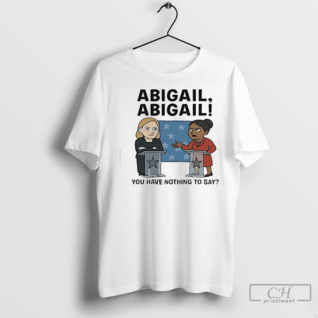 Premium Abigail Abigail You Have Nothing To Say