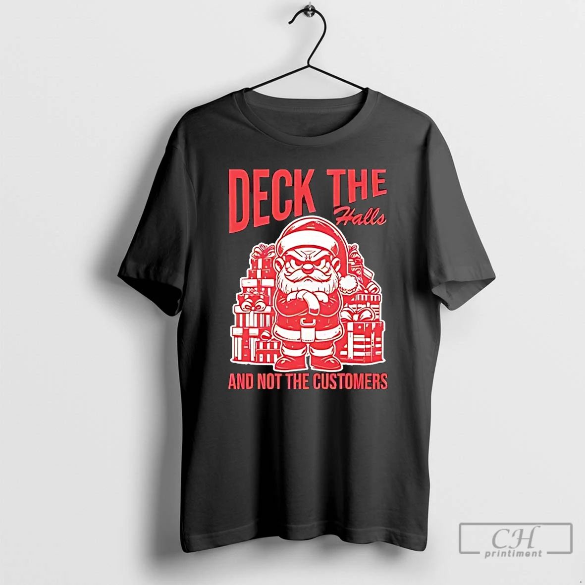 Classic Deck The Halls And Not The Customers Santa Christmas T Shirts