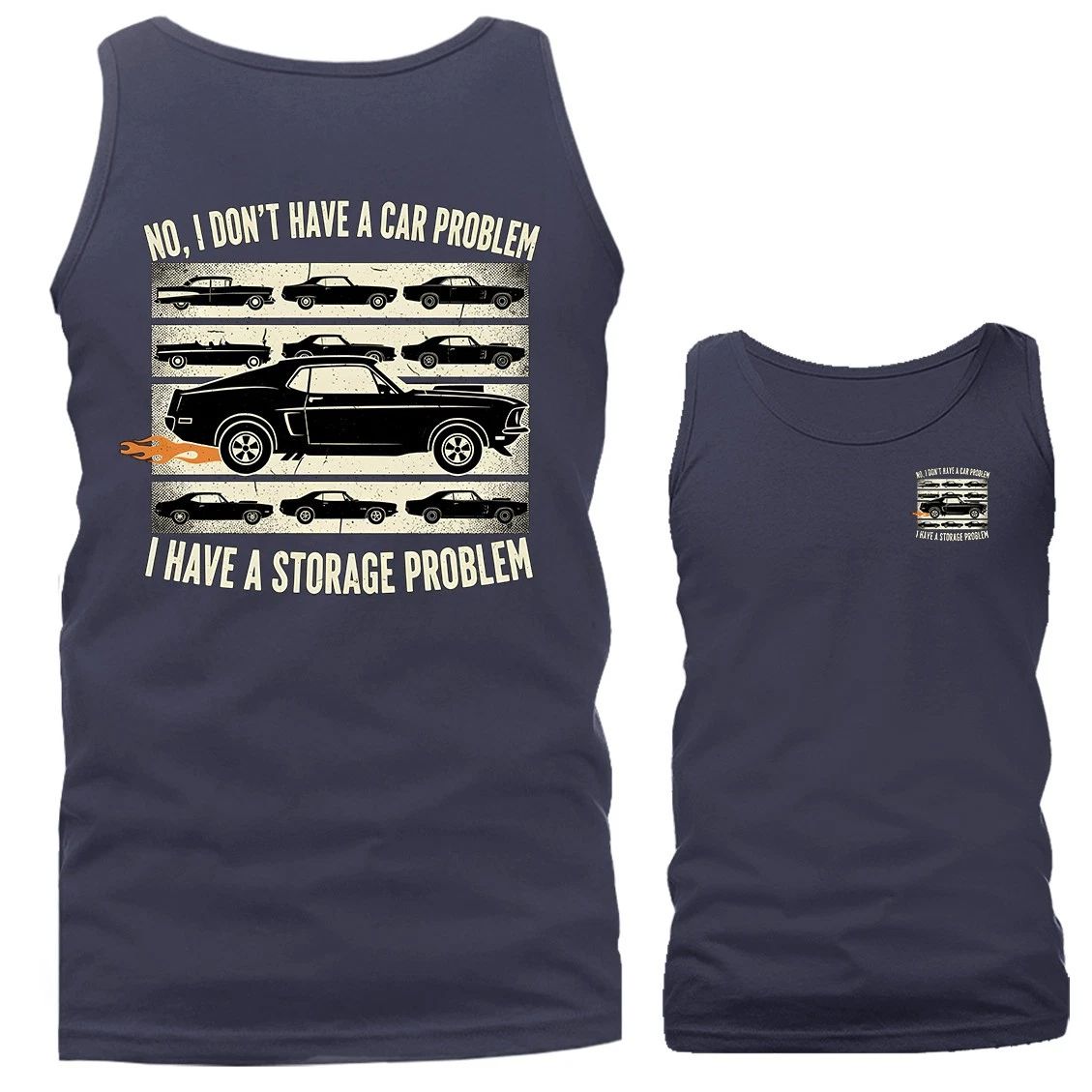 I Don't Have Car Problem I Have Storage Problem Classic Muscle Car Tank Top