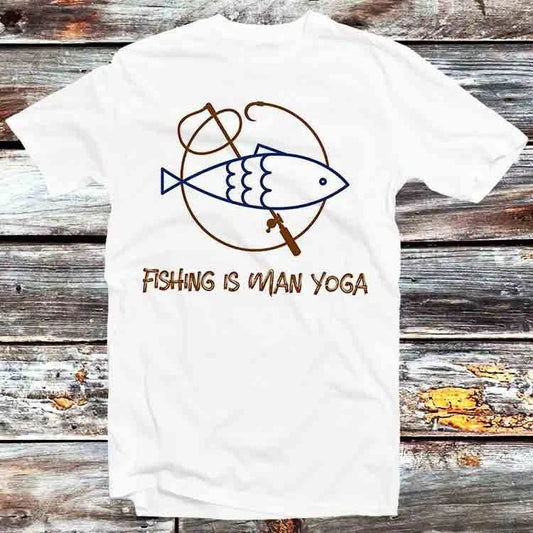 Fishing Is Man Yoga Zen Om Meditation Dad Father Days T Shirt B1364
