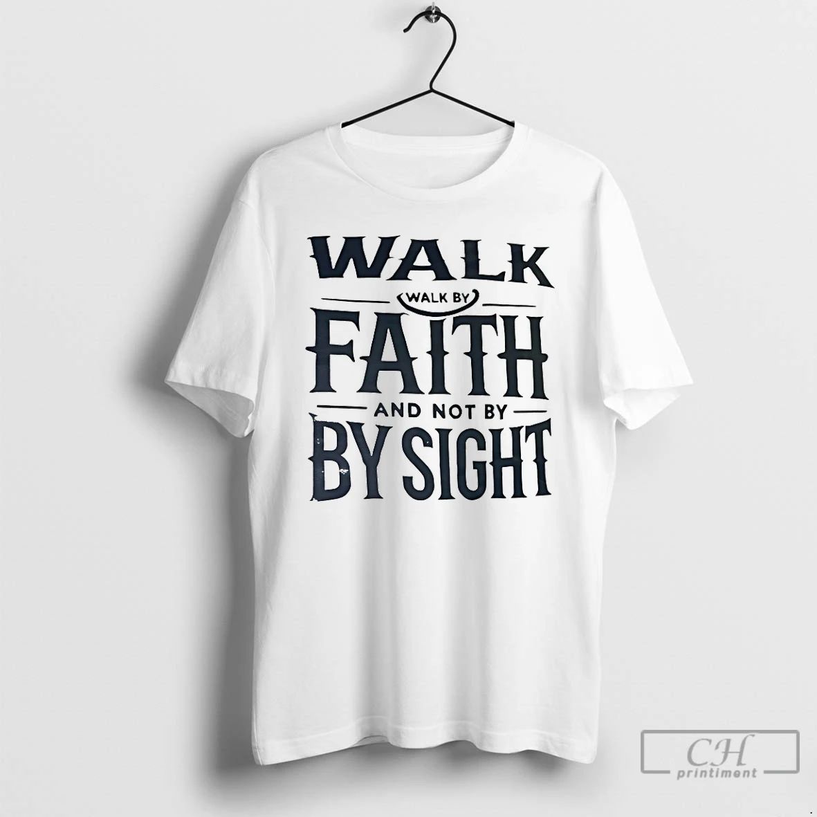 Classic Walk Faith And Not By Sight T Shirts