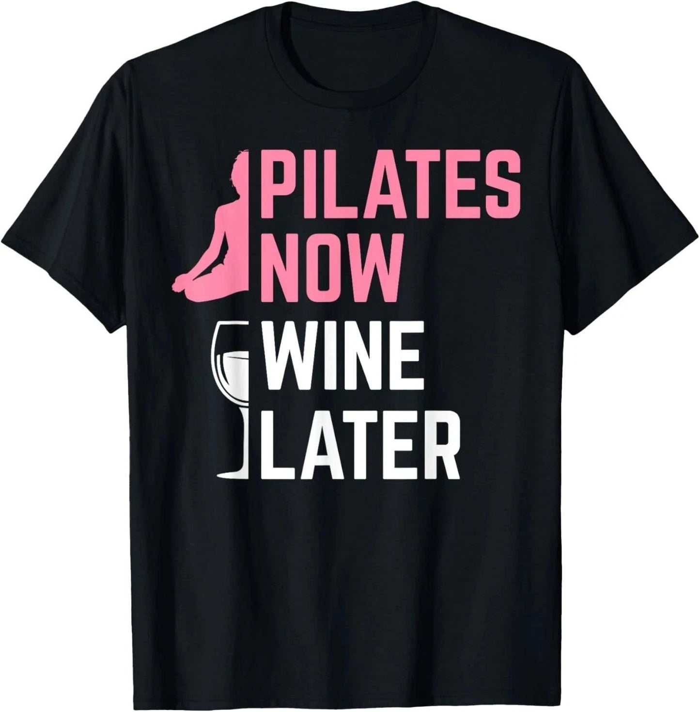 Pilates Now Wine Later Instructor Yoga Exercise Wine Lover T-Shirt