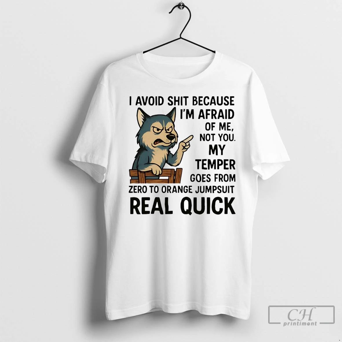 Premium Husky I Avoid Shit Because Im Afraid Of Me Not You My Temper Real