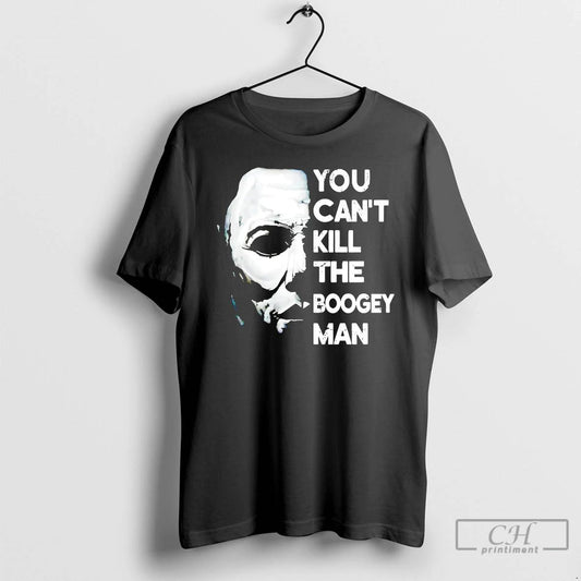 Classic Michael Myers You Cant Kill The Boogey Man T Shirts