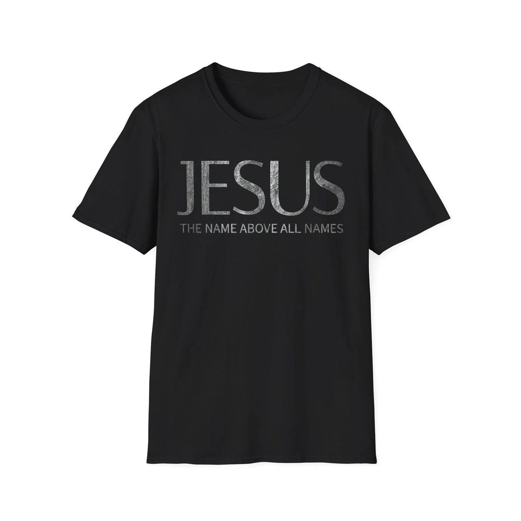 Jesus The Name Above All Names T-Shirt High Premium Soft & Stylish Unisex Tee
