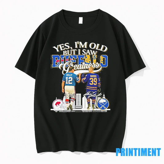 Yes Im Old But I Saw Buffalo Legends Kelly And Hasek Greatness Signatures Tshirts Sweater