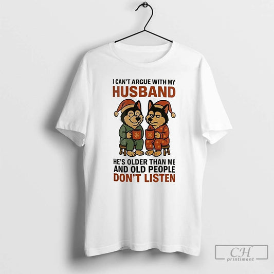 Classic Husky I Cant Argue With My Husband Old People Dont Listen Christmas T Shirts