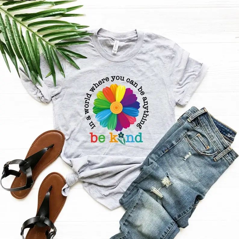 In A World Where You Can Be Anything Be Kind Tee T-Shirt