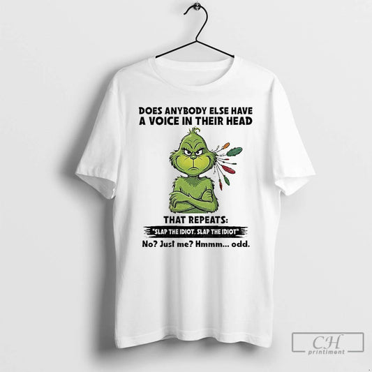 Classic Grinch Does Anybody Else Have A Voice In Their Head That Repeats Slap The