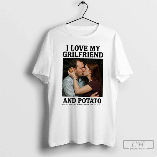 Classic I Love My Grilfriends And Potato Yes She Buy That For I T Shirts