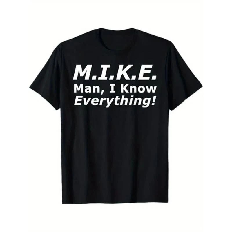 MIKE: I Know Everything" Funny Print Men's T-Shirt - Casual & Comfortable Cotton