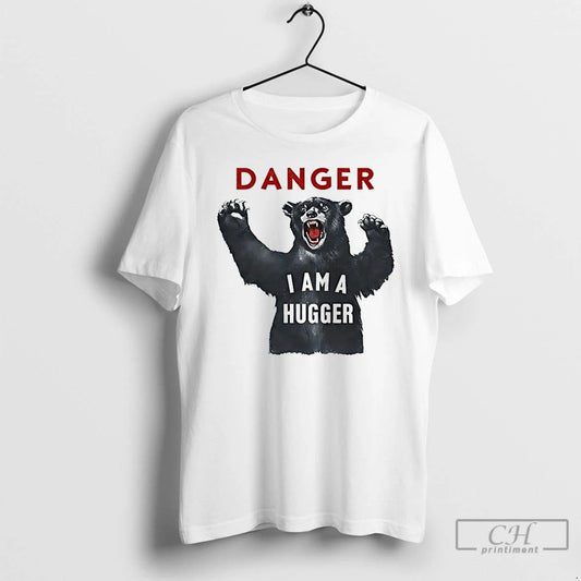 Classic Bear Danger I Am A Hugger