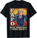 Funny Fafo Trump Venezuela Great Again T-Shirt
