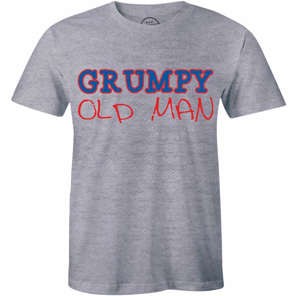 Mens Grumpy Old Tee - Old Man T Shirt for Men - Funny Gift Father's Day