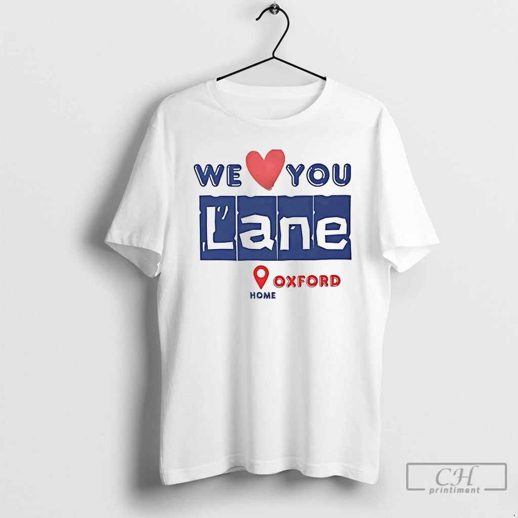 Classic We Love You Lane Home Oxford T Shirts