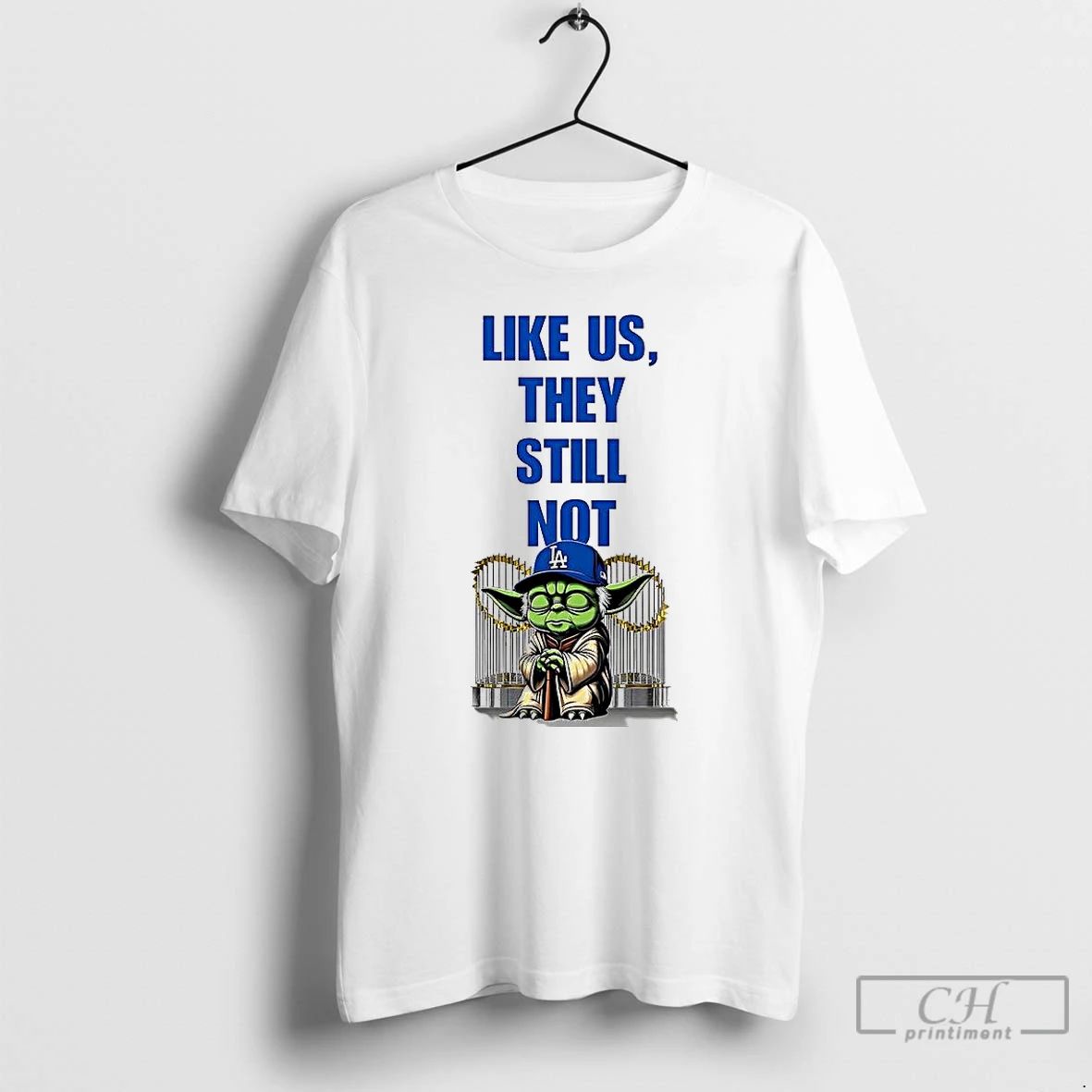 Premium Yoda Los Angeles Dodgers Like Us They Still Not T Shirts