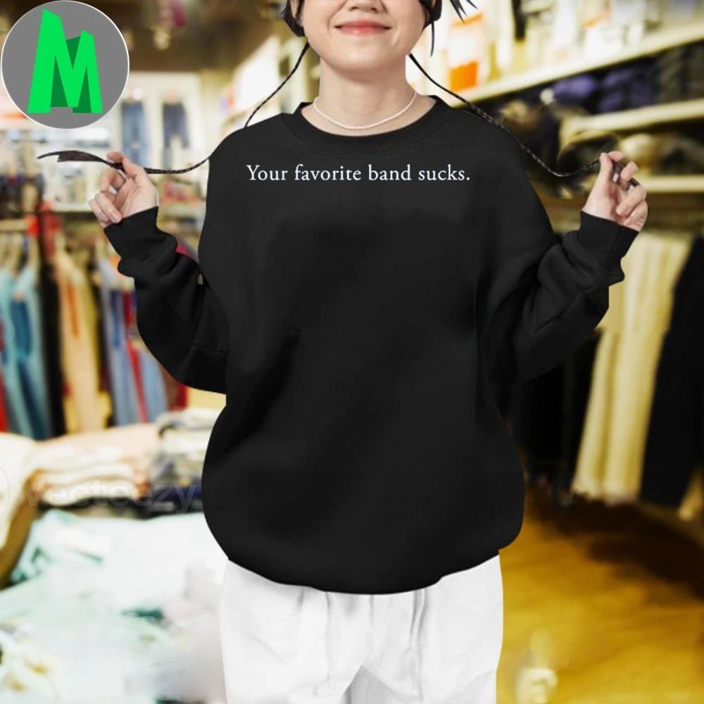 Vintage Style Your Favorite Band Sucks Shirt
