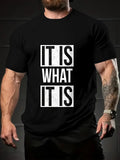It Is What It Is Graphic T-Shirt Funny Quote Unisex Casual Tee