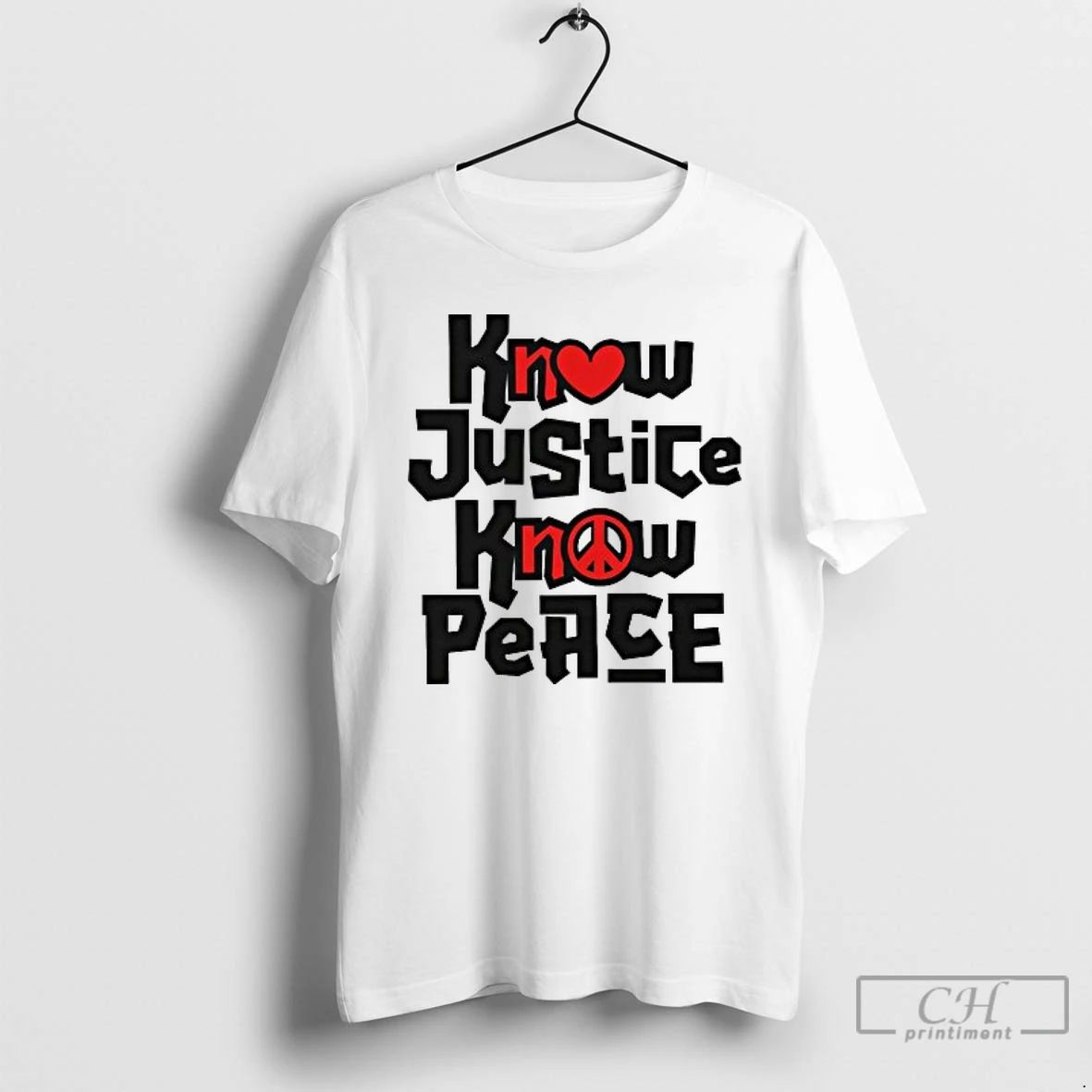 Classic Know Justice Know Peace T Shirts