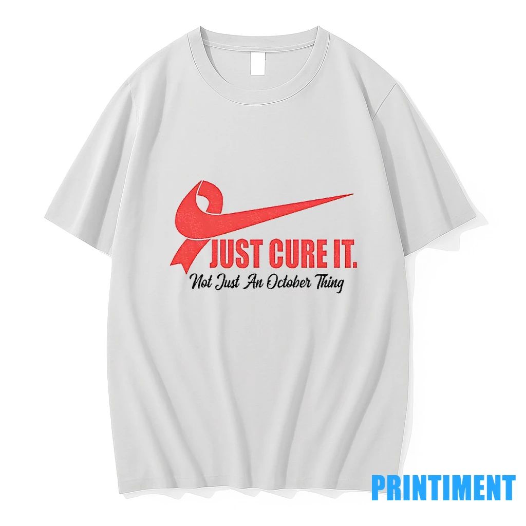 Breast Cancer Awareness Just Cure It Not Just An October Thing Tshirts Sweater