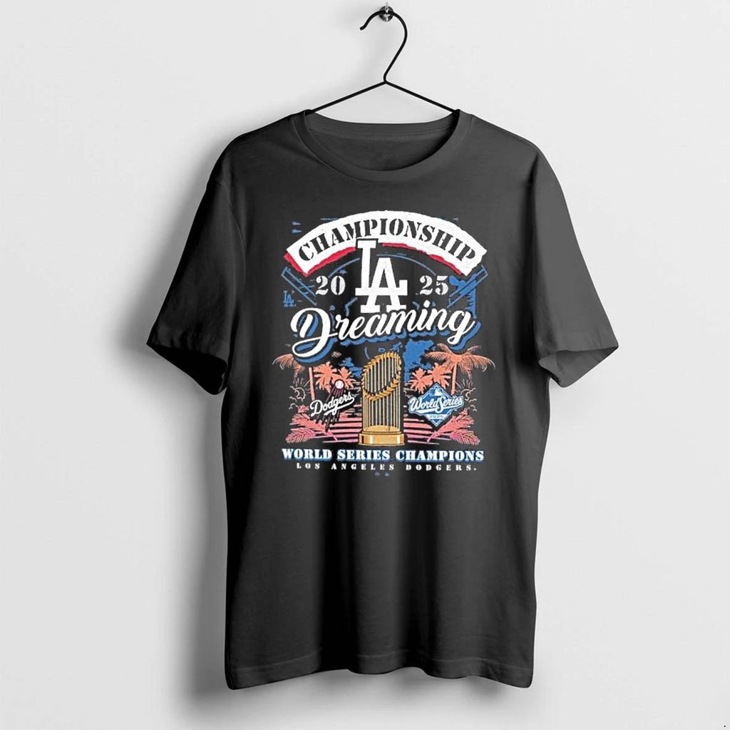 Los Angeles Dodgers Dreaming World Series Champions 2025 Tshirts Sweater