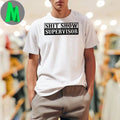 Shit Show Supervisor Shirt