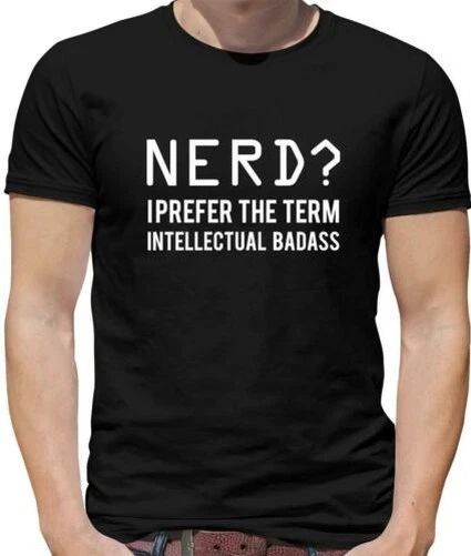 Nerd I Prefer The Term Intellectual Badass Mens T-Shirt - Geek - Smart - Funny