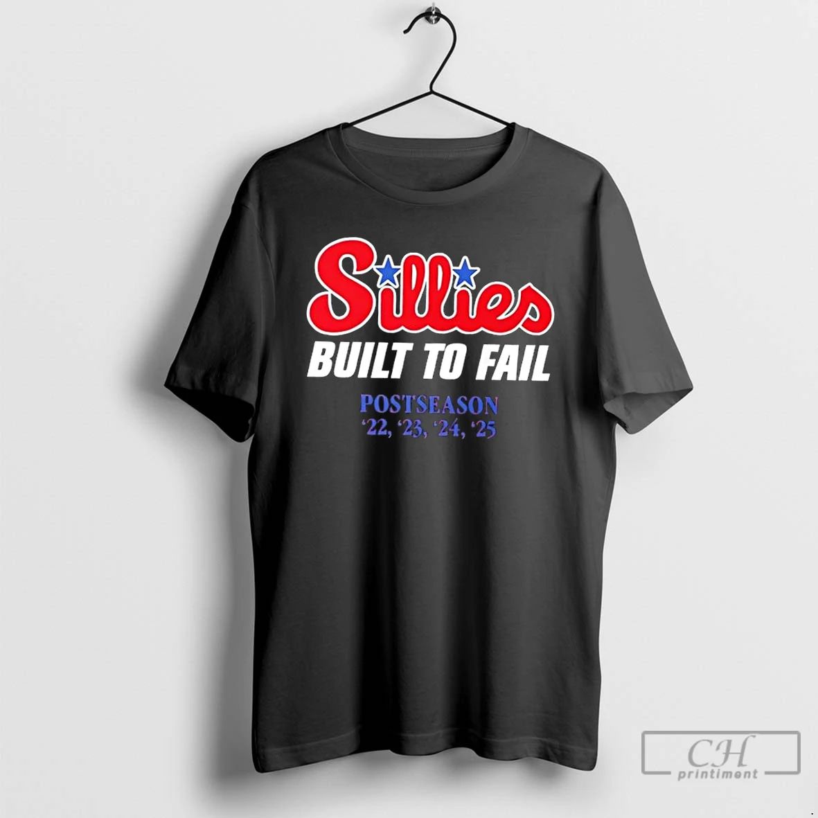 Premium 2025 Mlb Postseason Philadelphia Phillies Sillies Built To Fail T Shirts