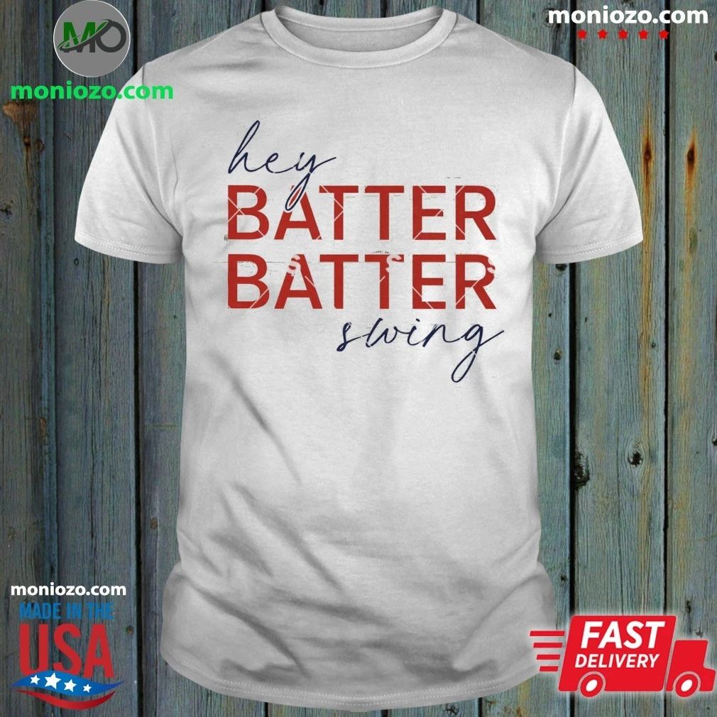 Original Hey Batter Batter Swing Shirt