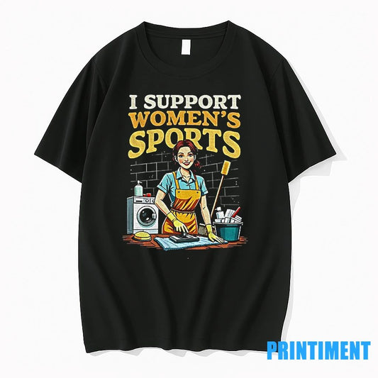 I Support Womens Sports Washing Cleaning Cooking Tshirts Sweater