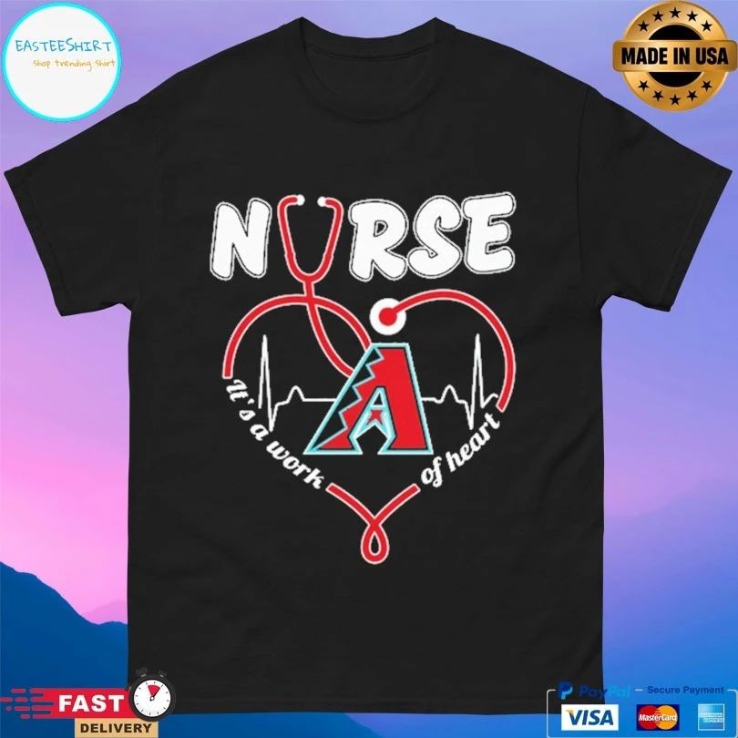 Arizona Diamondbacks Nurse It’s A Work Of Heart Stethoscope Shaped Heart T-shirt