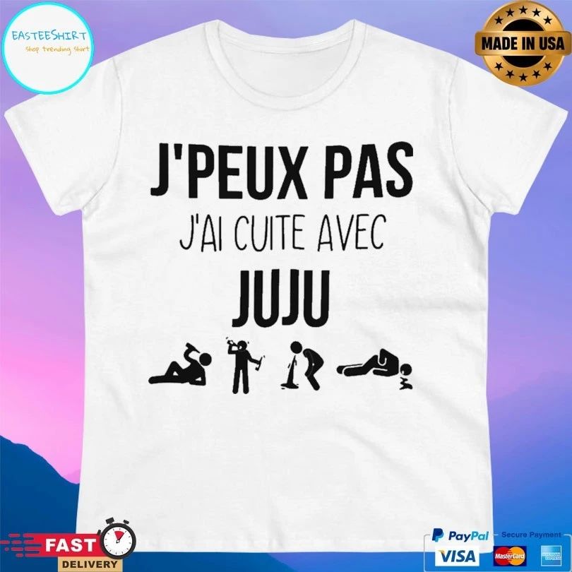 J’peux Pas J’ai Cuite Avec Juju T-shirt