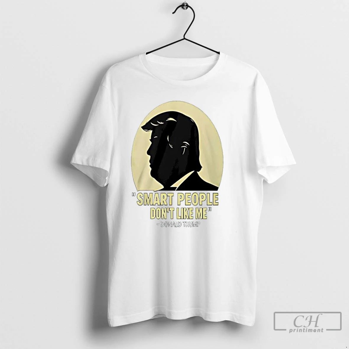 Premium Donald Trump Smart People Dont Like Me T Shirts