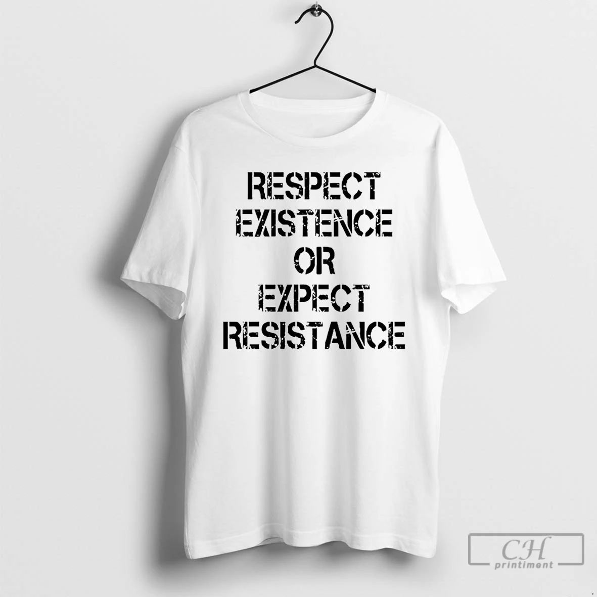 Premium Respect Existence Or Expect Resistance T Shirts