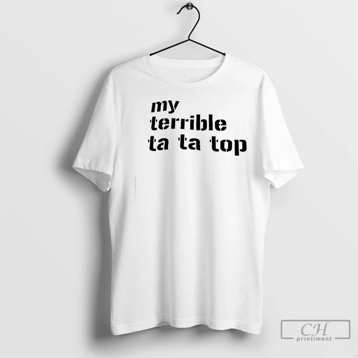 Classic My Terrible Ta Ta Top