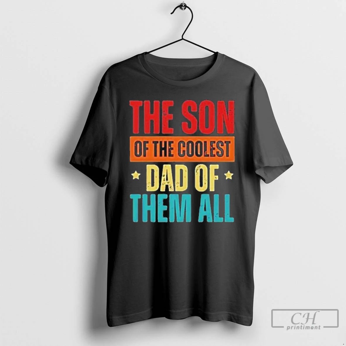 Premium The Son Of The Coolest Dad Of Them All Fathers Day T Shirts