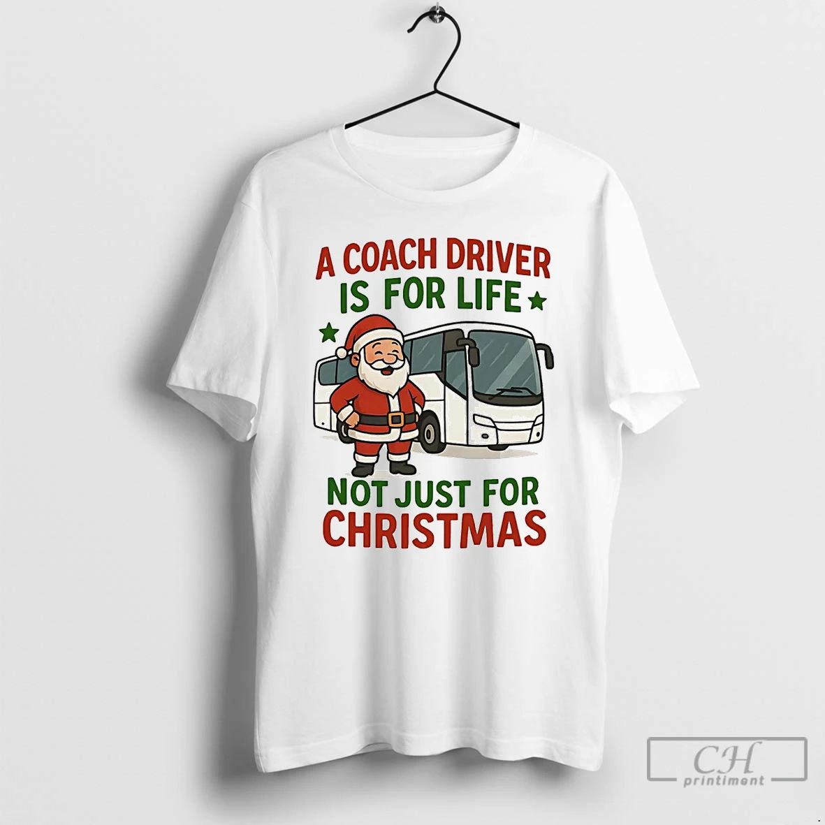 Premium Santa A Coach Driver Is For Life Not Just For Christmas T Shirts