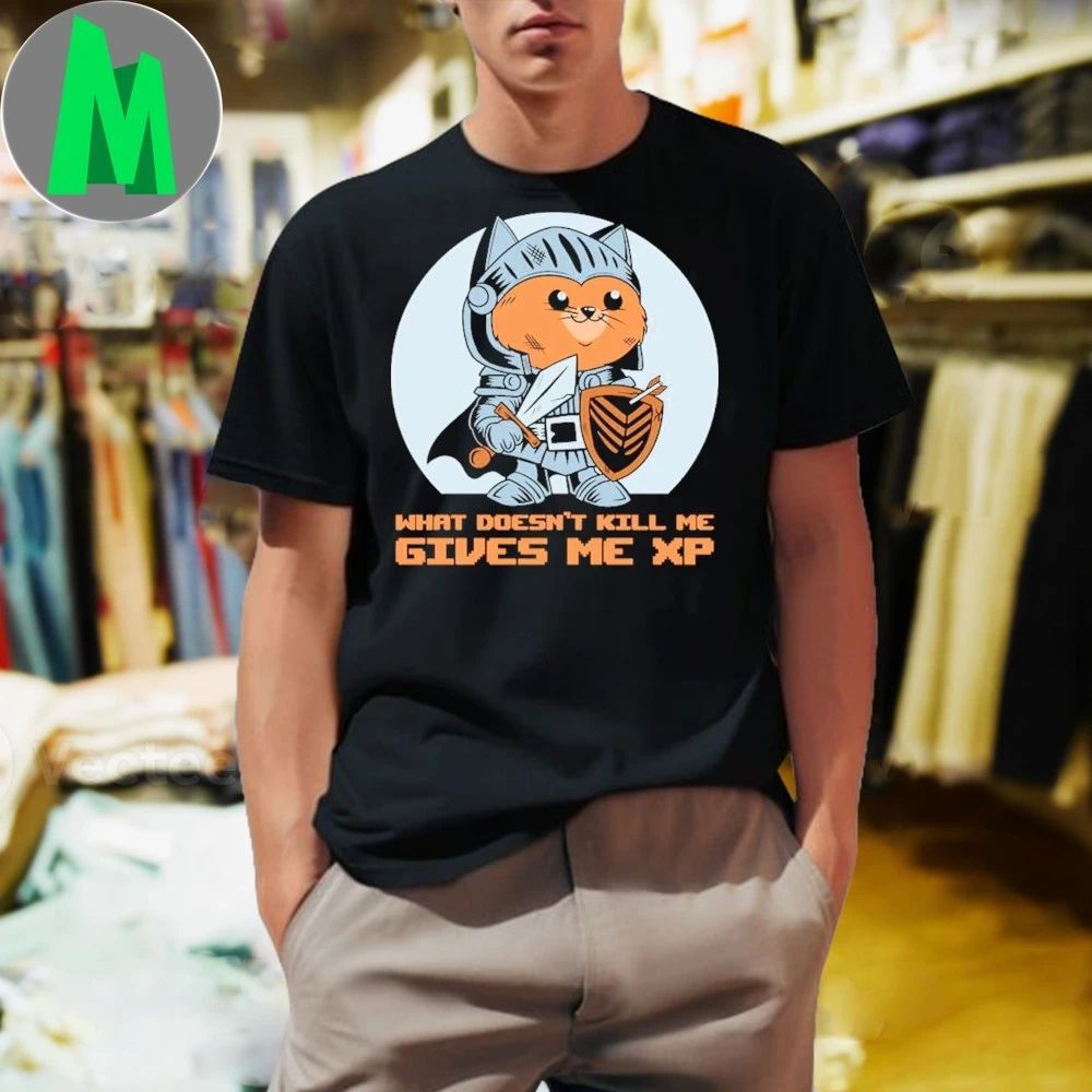 What Doesn’t Kill Me Gives Me XP Cat Shirt