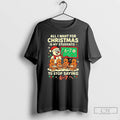 Premium Snowmen And Gingerbread Man All I Want For Christmas Is My Students To Stop