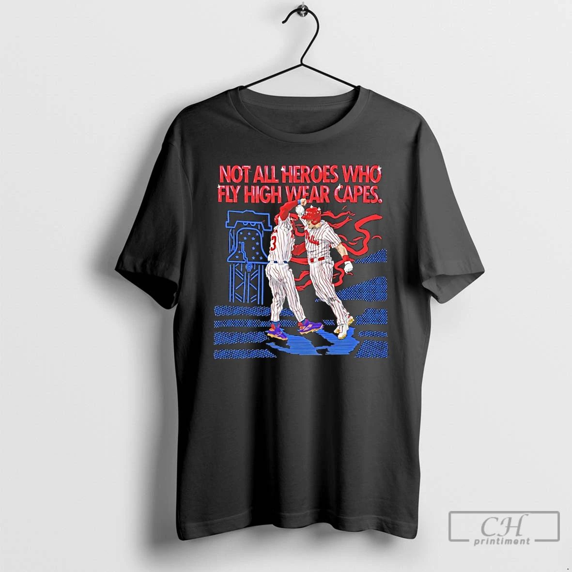 Classic Philadelphia Phillies Not All Heroes Who Fly High Wear Capes T Shirts Hoodie Longsleeve