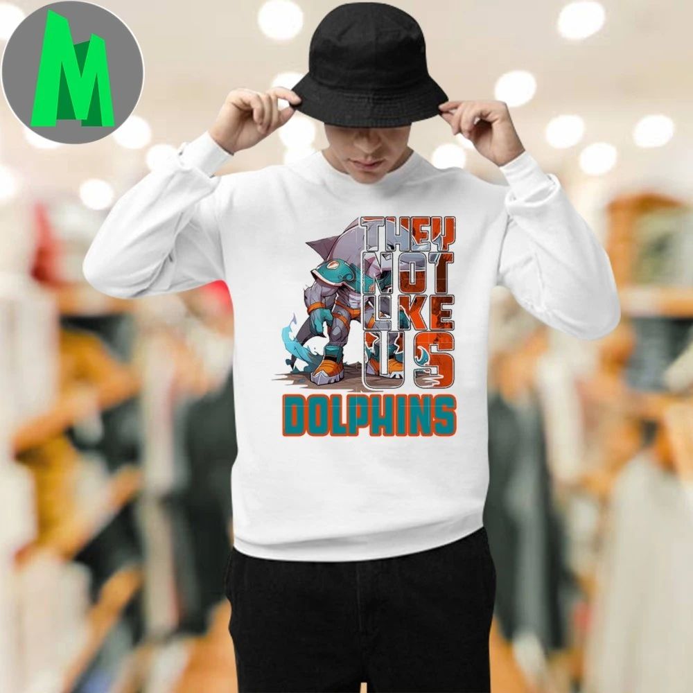 They not like us dolphins 2025 Shirt