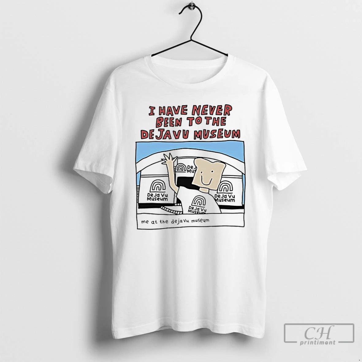 Premium I Have Never Been To The Deja Vu Museum T Shirts