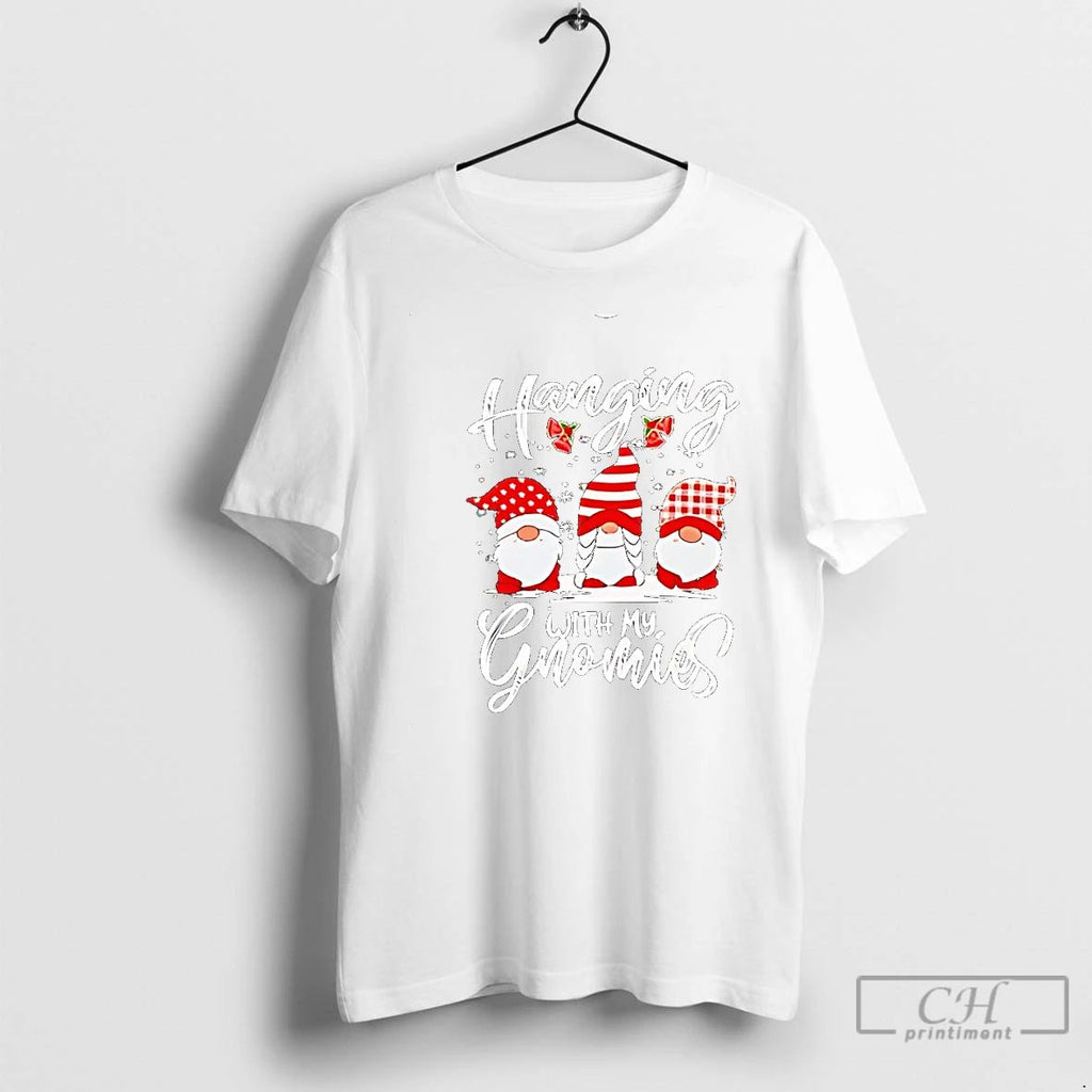 Classic Hanging With My Gnomies Xmas T Shirts